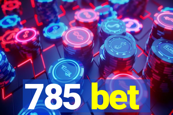 785 bet